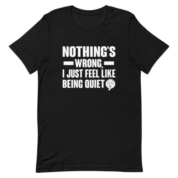 Nothing's Wrong Short-Sleeve Unisex T-Shirt - Image 2