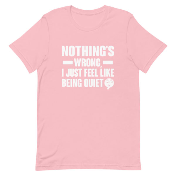 Nothing's Wrong Short-Sleeve Unisex T-Shirt - Image 11